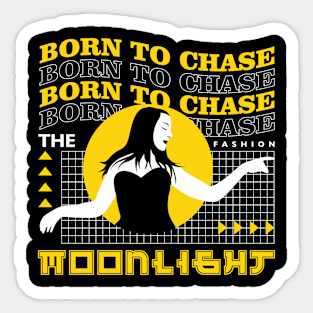 Born To Chase The Moonlight Sticker